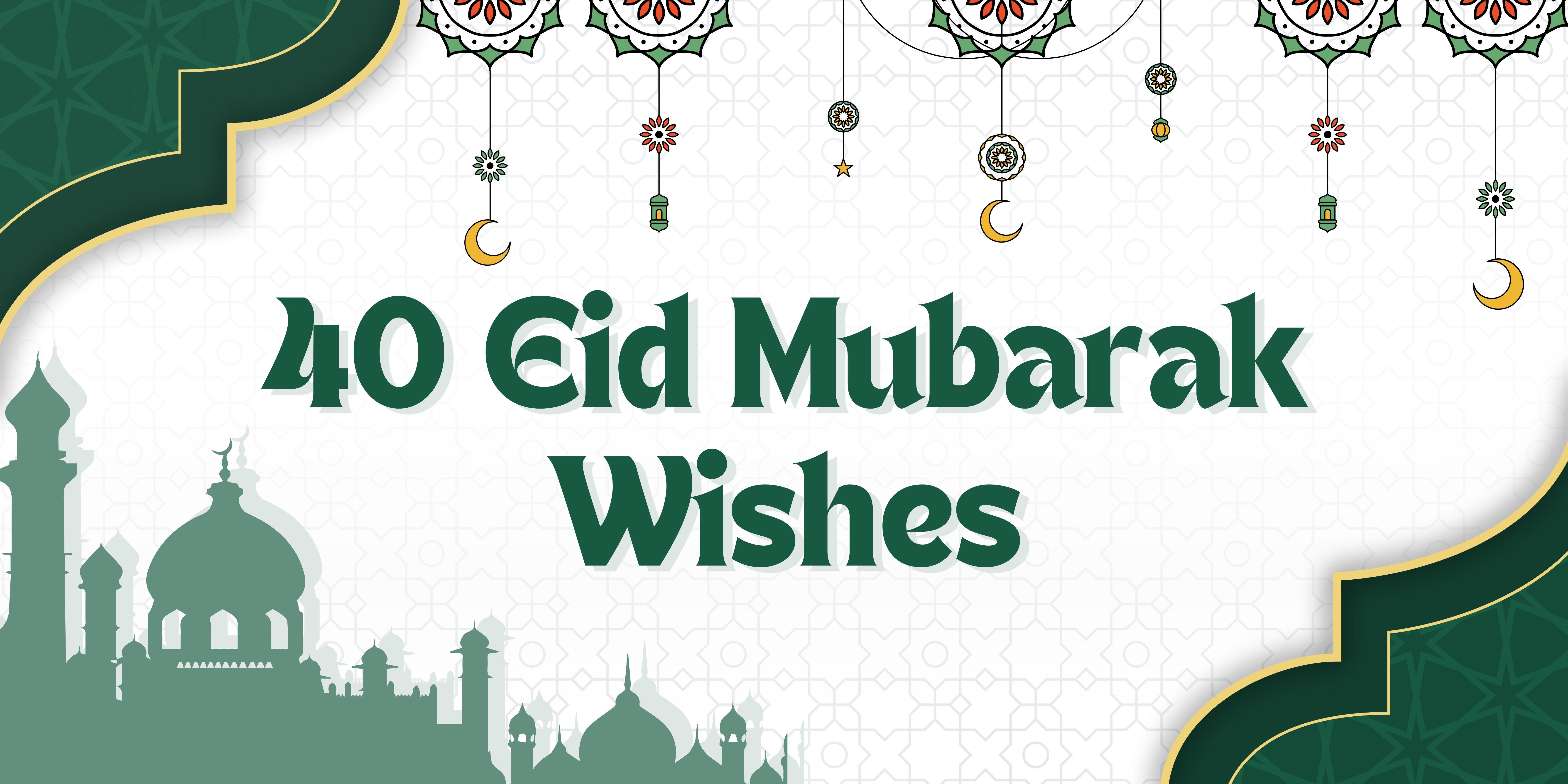 Eid Mubarak: Eid Wishes & Quotes To Share With Your Loved Ones