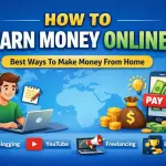 How To Earn Money Online – A Complete Guide