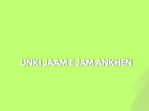 Unki Jaam e Jam Ankhen