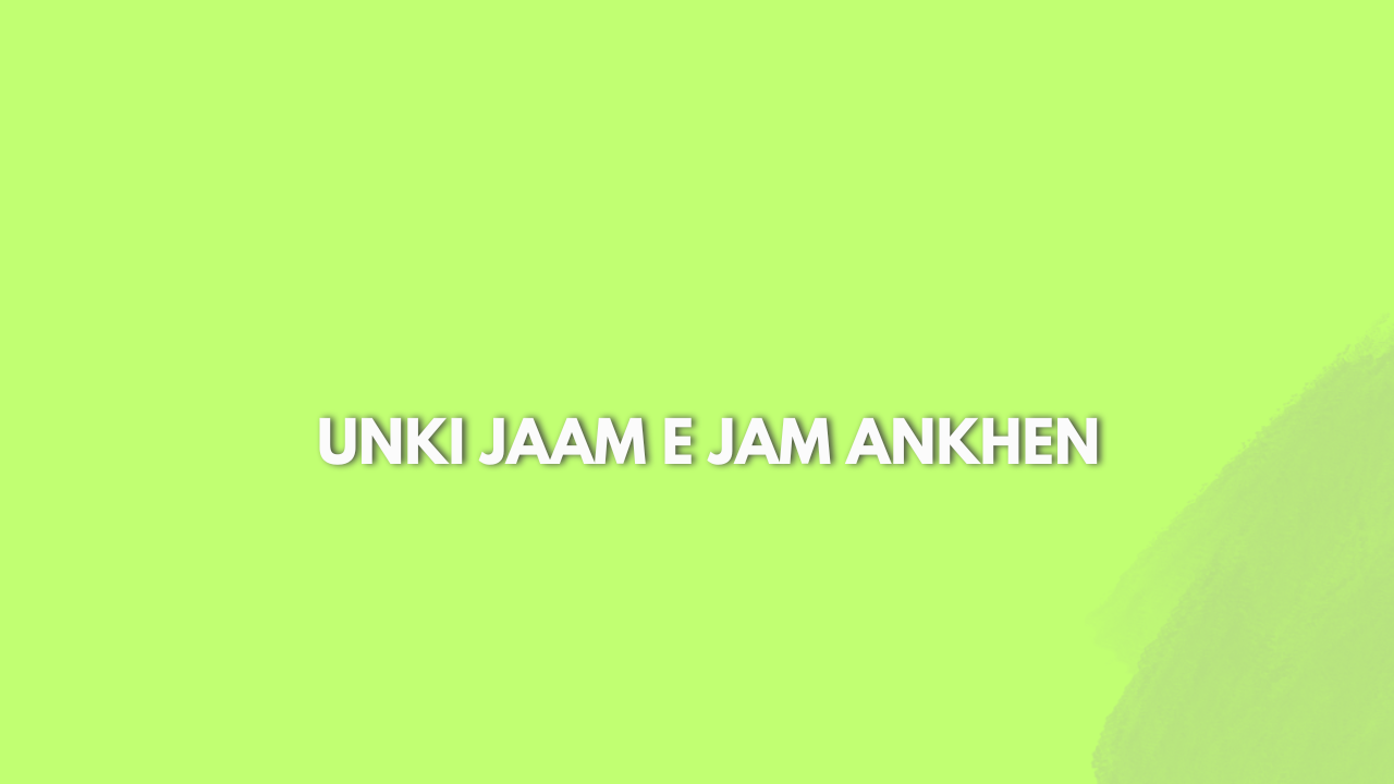 Unki Jaam e Jam Ankhen